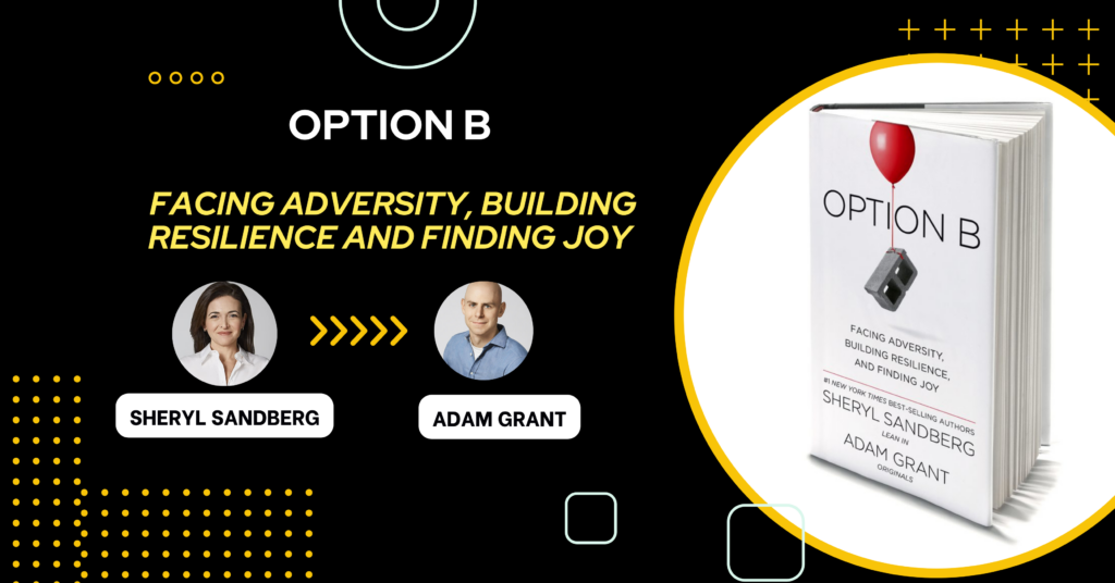 Option B By Sheryl Sandberg And Adam Grant